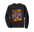 I Love 80S Hip Hop Old School Rap Sweatshirt - Minimalist Print Unisex - T-Shirt, Sweatshirt, Hoodie
