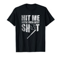 Baseball Coach Hit Me Your Best Shot T-Shirt - Graphic Print Unisex - T-Shirt, Sweatshirt, Hoodie