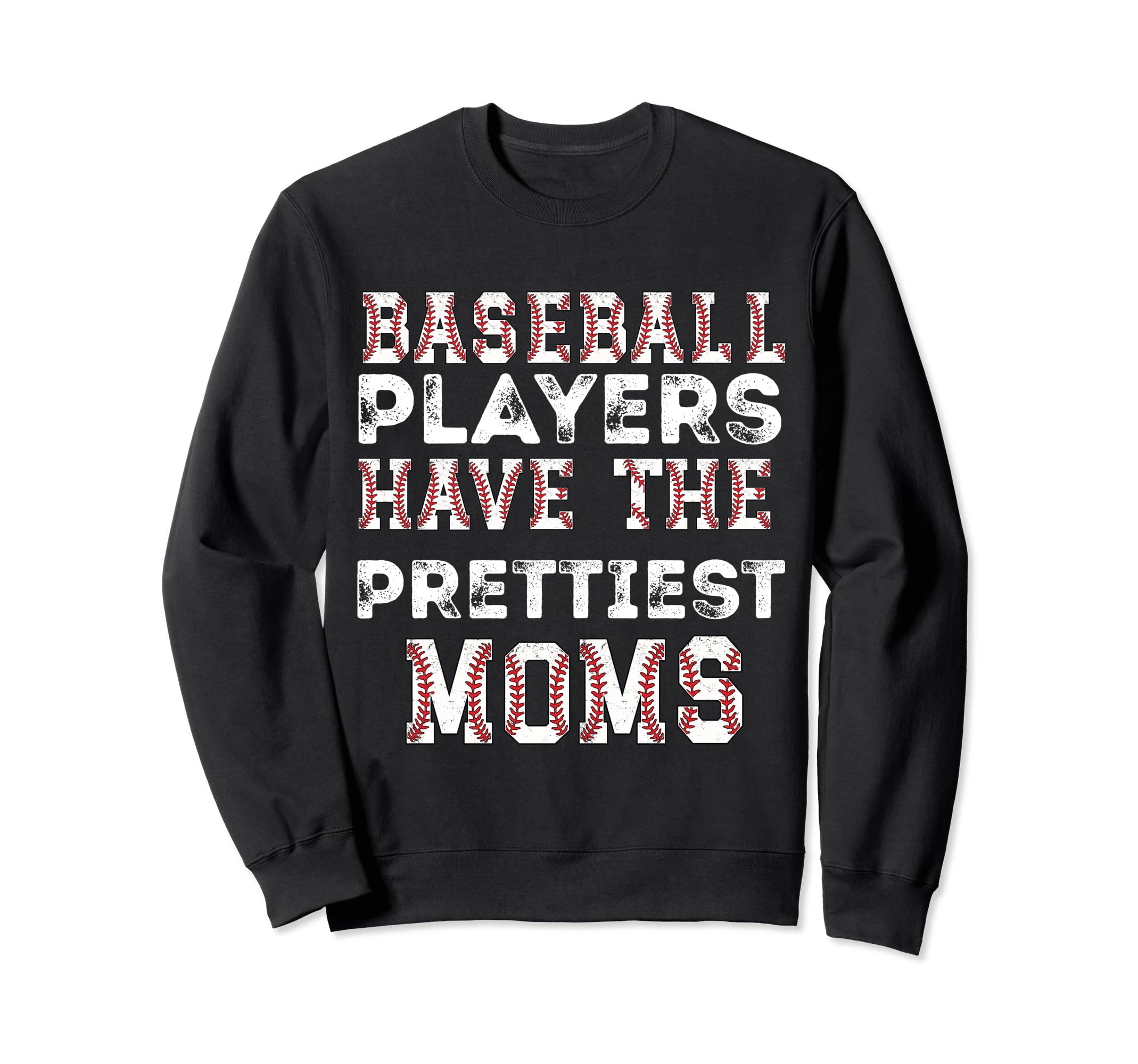 Baseball Players Have Prettiest Sweatshirt - Fun Novelty Design for Adults - T-Shirt, Sweatshirt, Hoodie