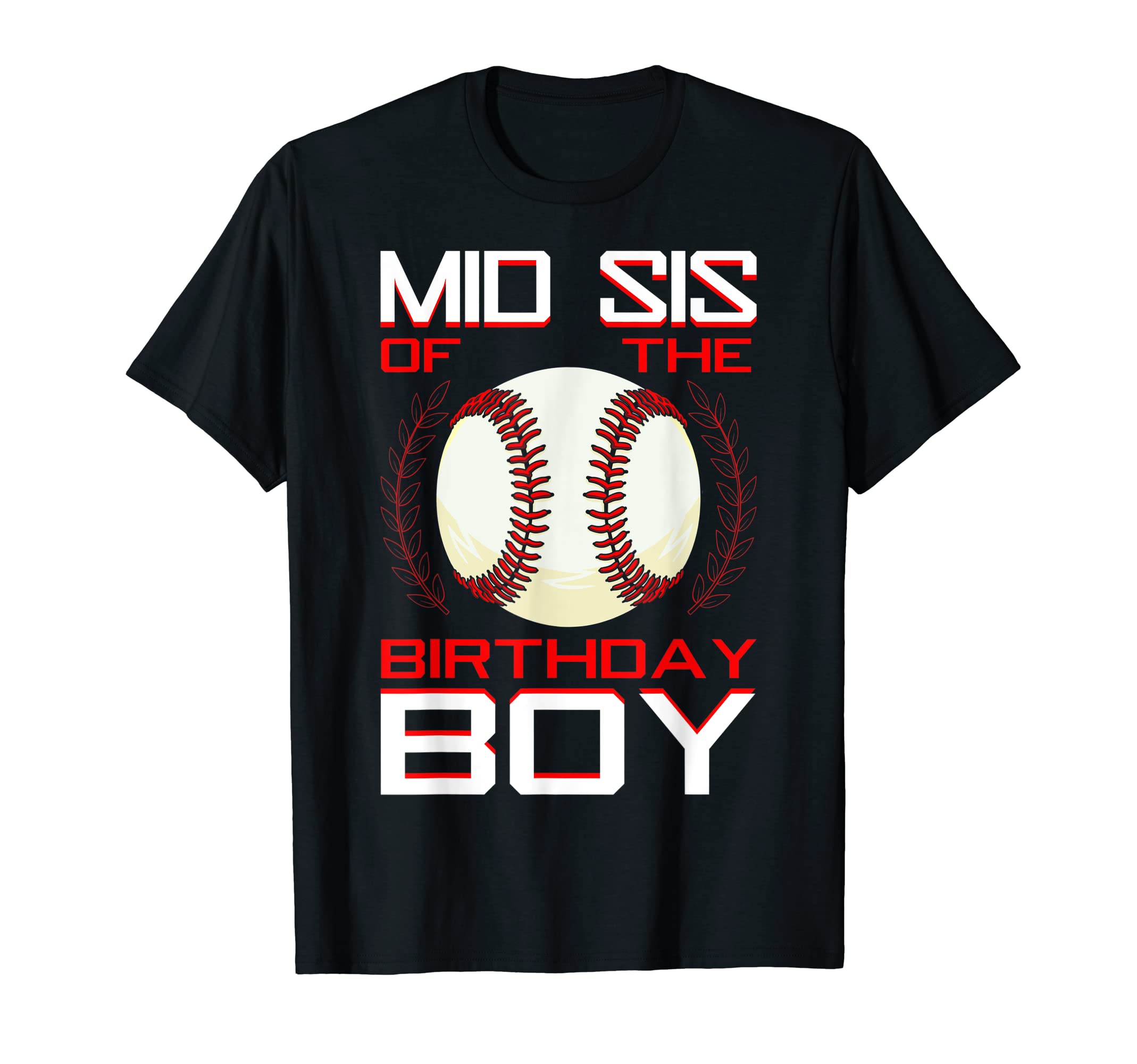 Mid Sis Birthday Baseball Theme Bday T-Shirt - Novelty Apparel for Adults - T-Shirt, Sweatshirt, Hoodie