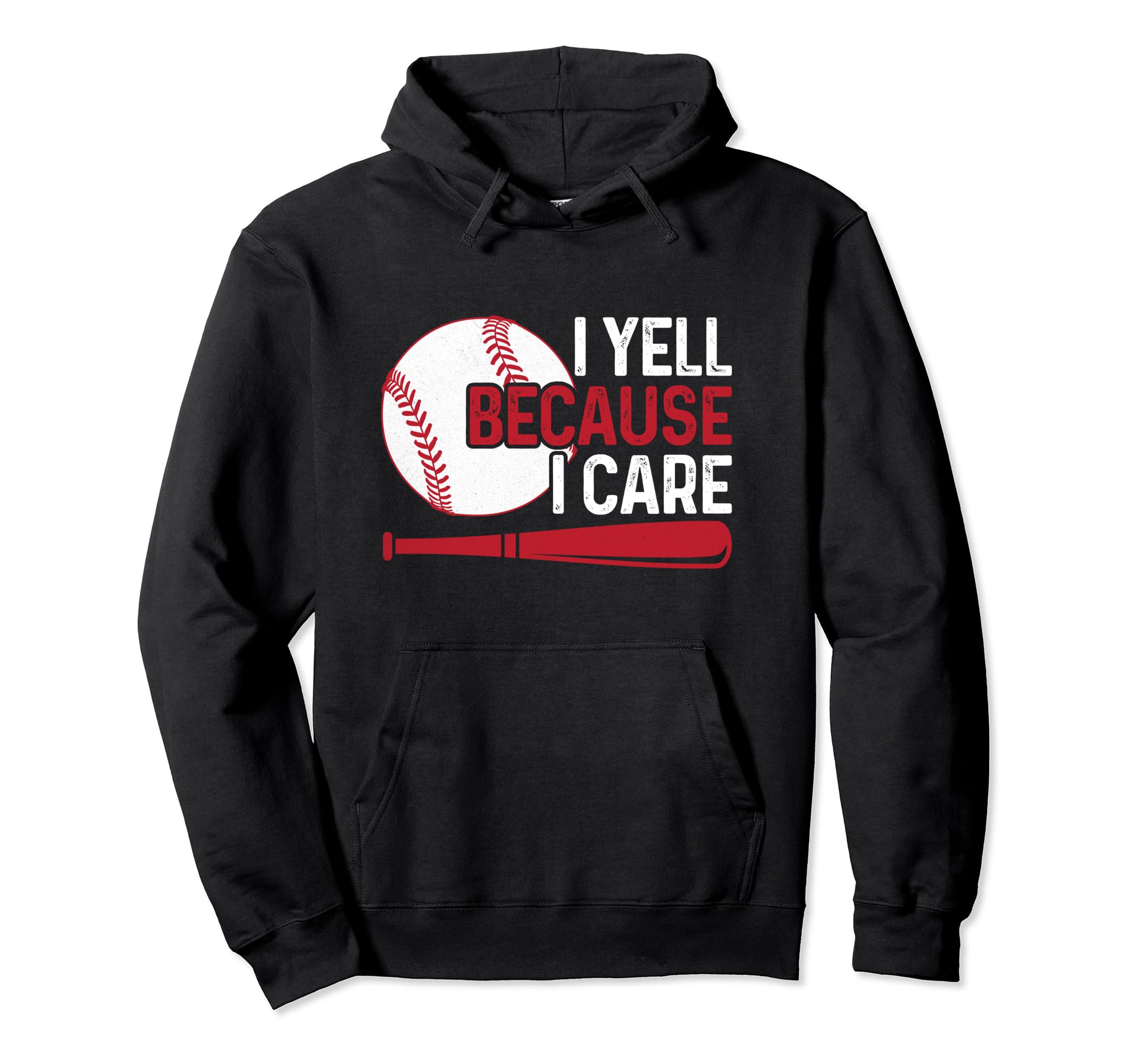 I Yell Because I Care Baseball Dad Mom Hoodie - Unique Graphic Men Women - T-Shirt, Sweatshirt, Hoodie