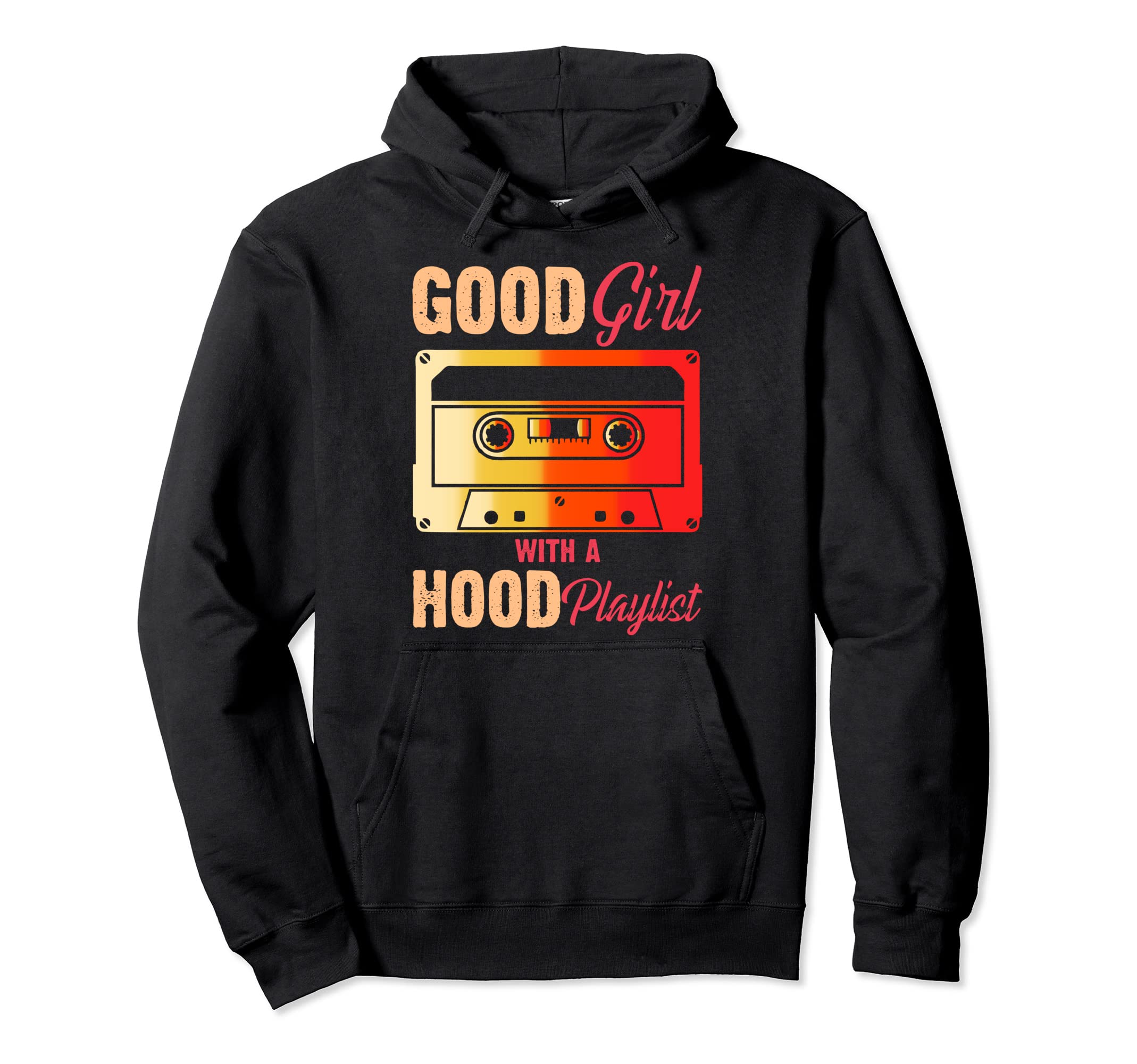 Good Hood Playlist Funny Cassette Tape 90S Hoodie - Graphic Print Men Women - T-Shirt, Sweatshirt, Hoodie