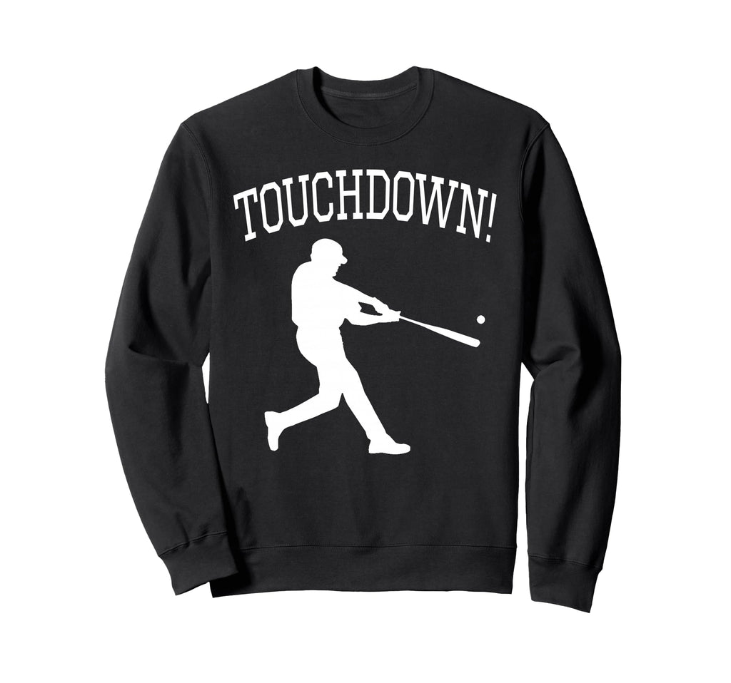 Touchdown Baseball Sports Sweatshirt - Custom Art Print Unisex - T-Shirt, Sweatshirt, Hoodie