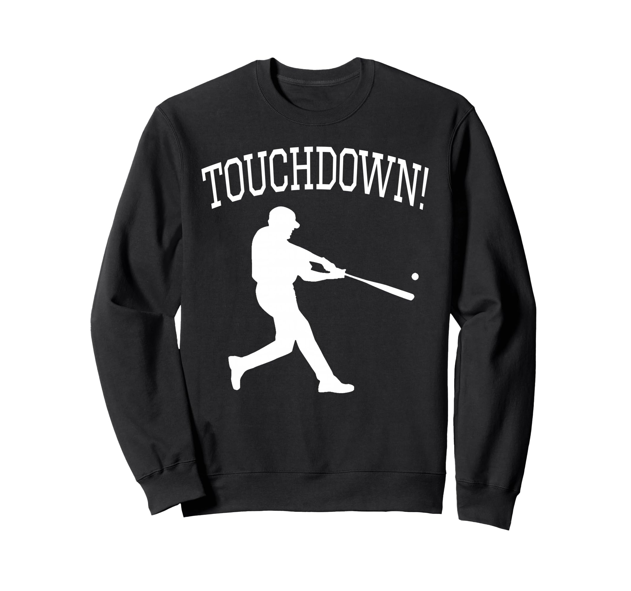 Touchdown Baseball Sports Sweatshirt - Custom Art Print Unisex - T-Shirt, Sweatshirt, Hoodie