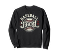 Baseball Dad Fathers Day Sweatshirt - Unique Graphic Unisex - T-Shirt, Sweatshirt, Hoodie