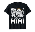 My Favorite Player Calls Me Mimi T-Shirt - Fun Novelty Design for Adults - T-Shirt, Sweatshirt, Hoodie