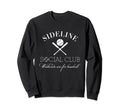 Sideline Social Club Baseball Sweatshirt - Casual Everyday Wear Unisex - T-Shirt, Sweatshirt, Hoodie
