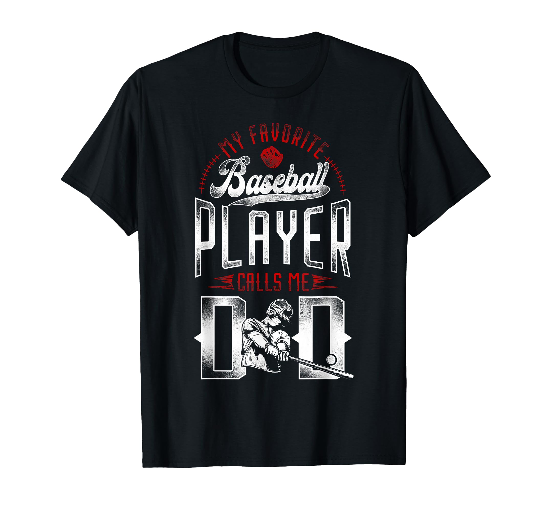 Baseball Fan Dad Father My Favorite T-Shirt - Graphic Print Men Women - T-Shirt, Sweatshirt, Hoodie