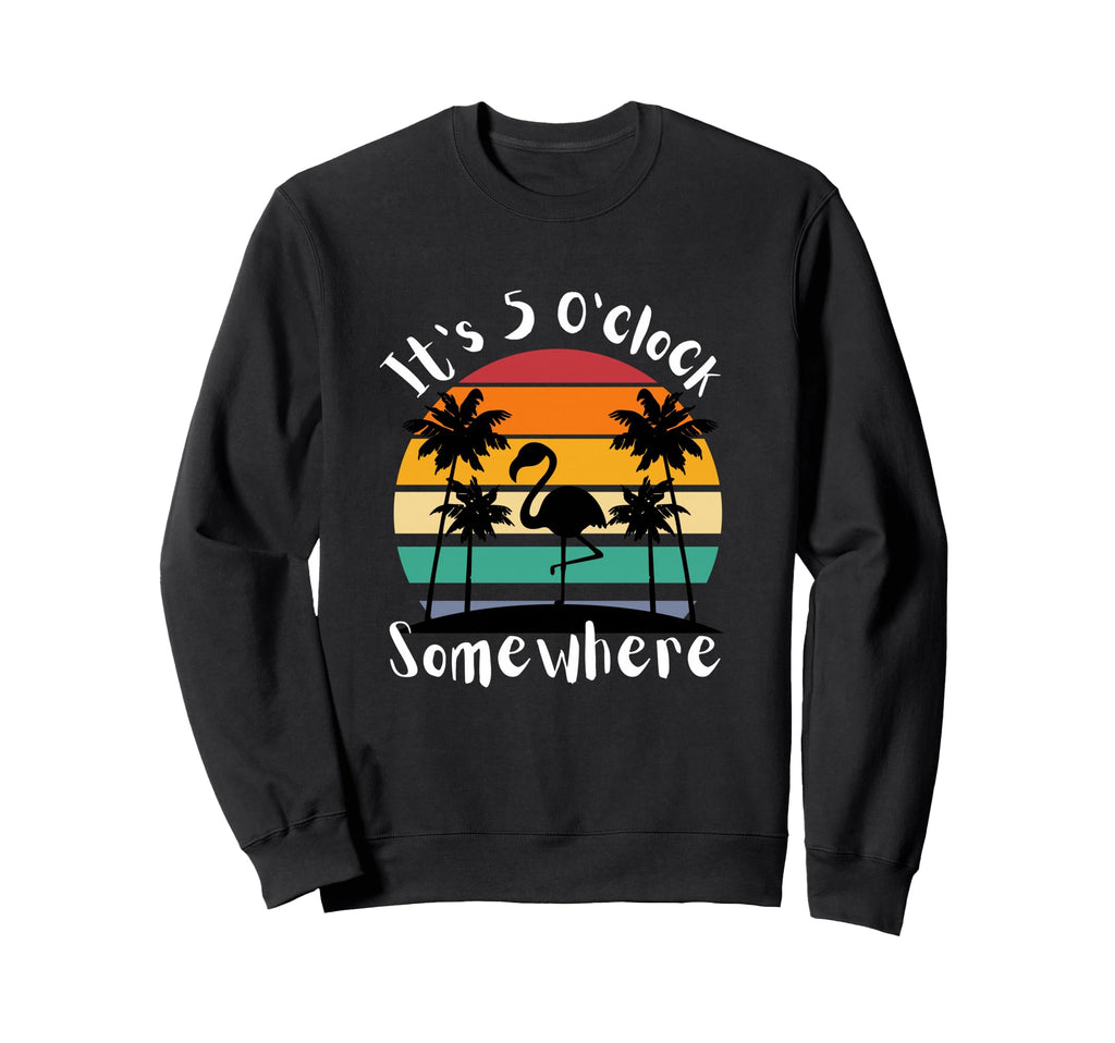Its 5 Oclock Somewhere Sunset Flamingo Sweatshirt - Graphic Print Men Women - T-Shirt, Sweatshirt, Hoodie