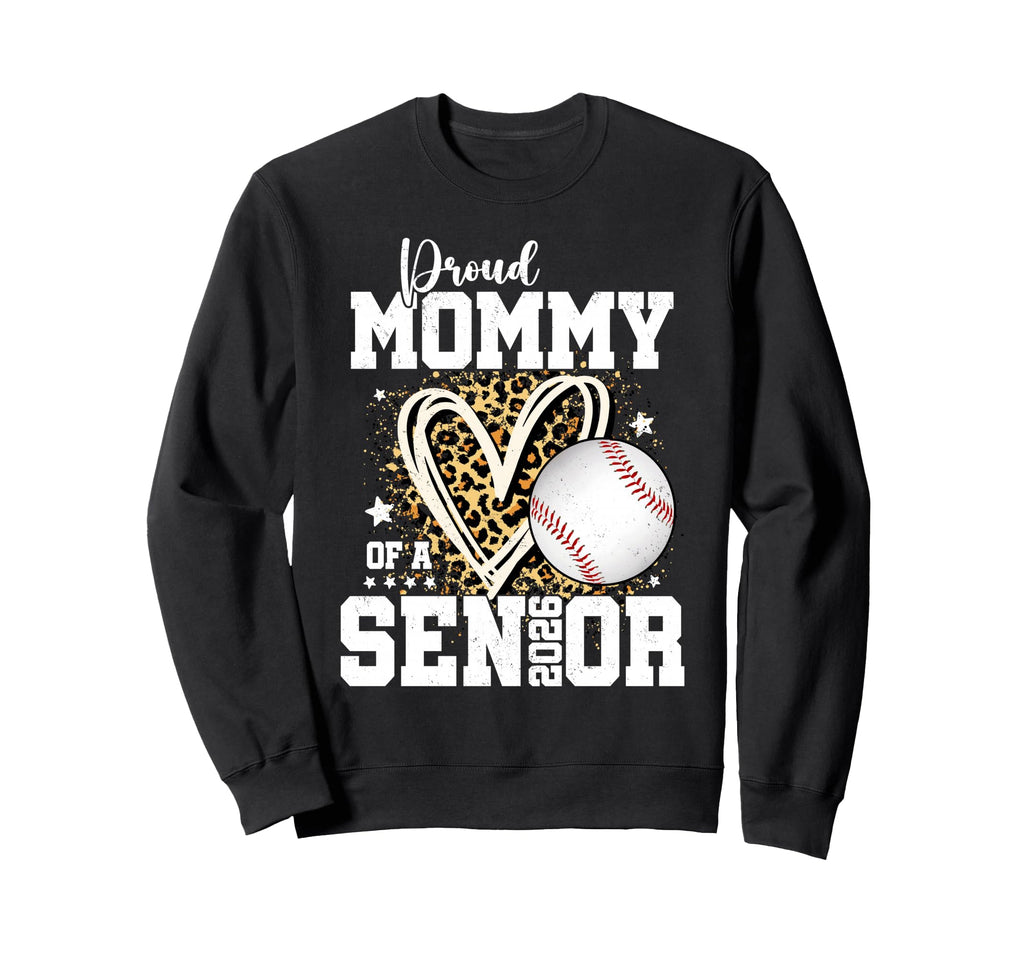 Proud Mommy 2026 Senior Baseball Sweatshirt - Streetwear Style Men Women - T-Shirt, Sweatshirt, Hoodie