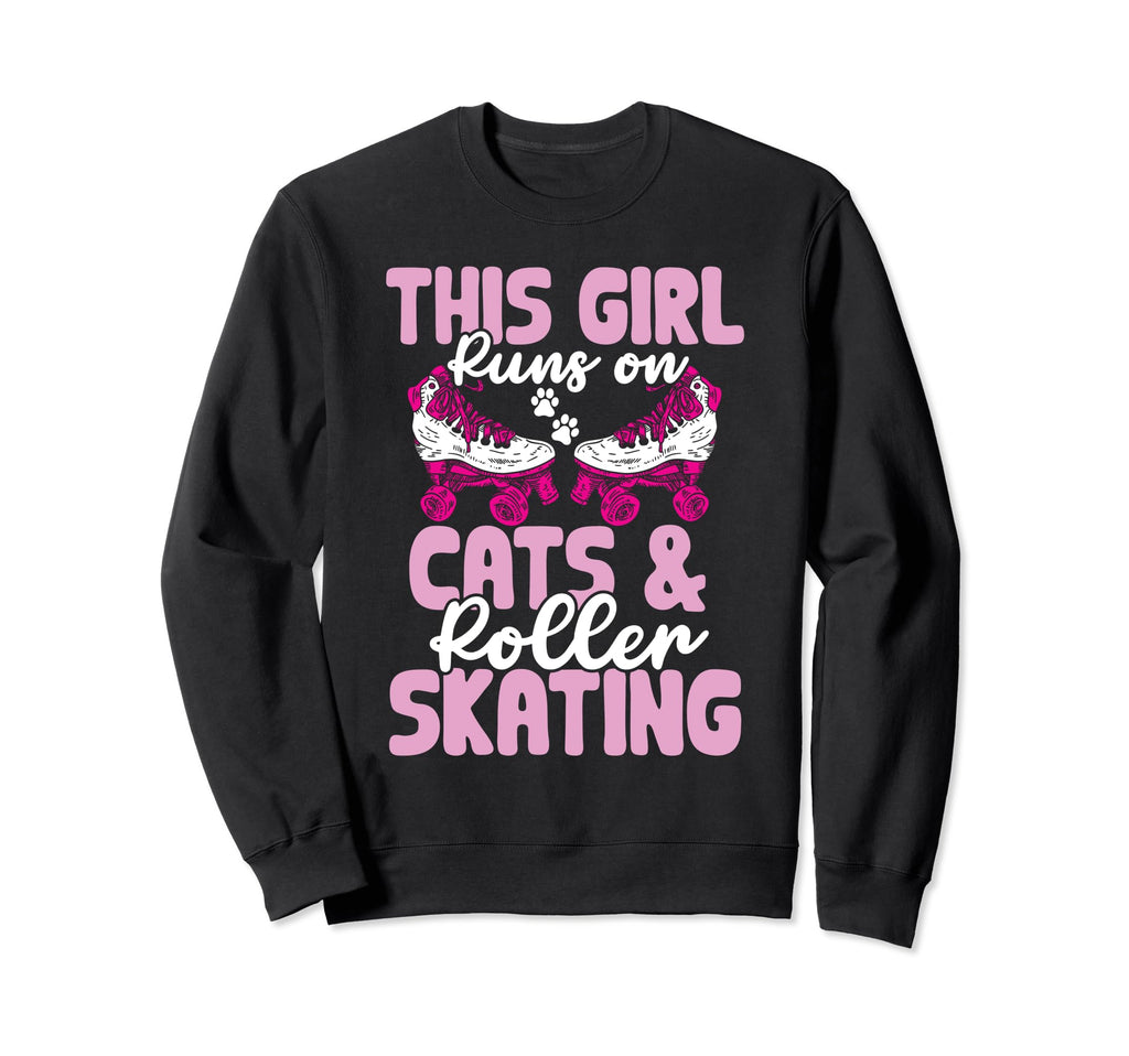 This Runs Cats And Roller Skating Sweatshirt - Unique Graphic Men Women - T-Shirt, Sweatshirt, Hoodie