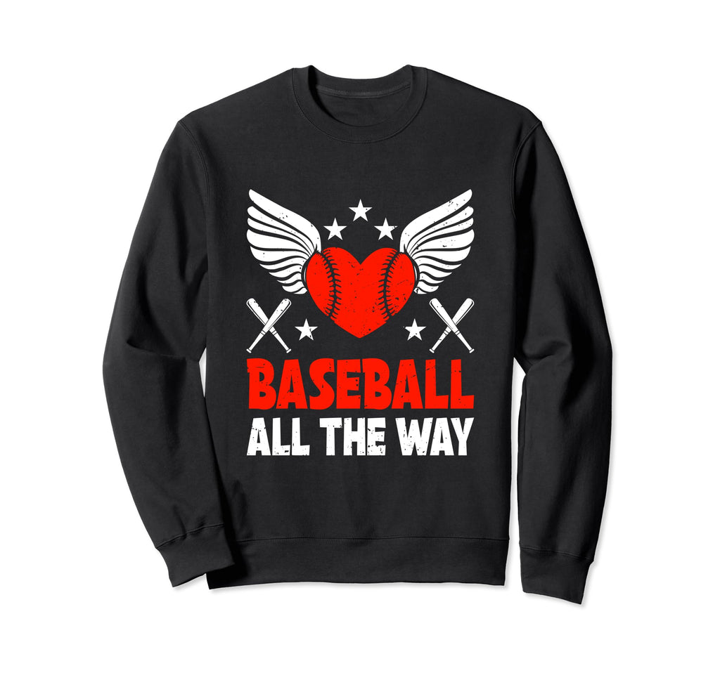 Baseball All Way Baseball Player Sweatshirt - Aesthetic Graphic Unisex - T-Shirt, Sweatshirt, Hoodie