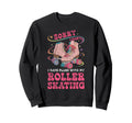 Roller Skating Skate 1970S Sorry I Sweatshirt - Streetwear Style Unisex - T-Shirt, Sweatshirt, Hoodie