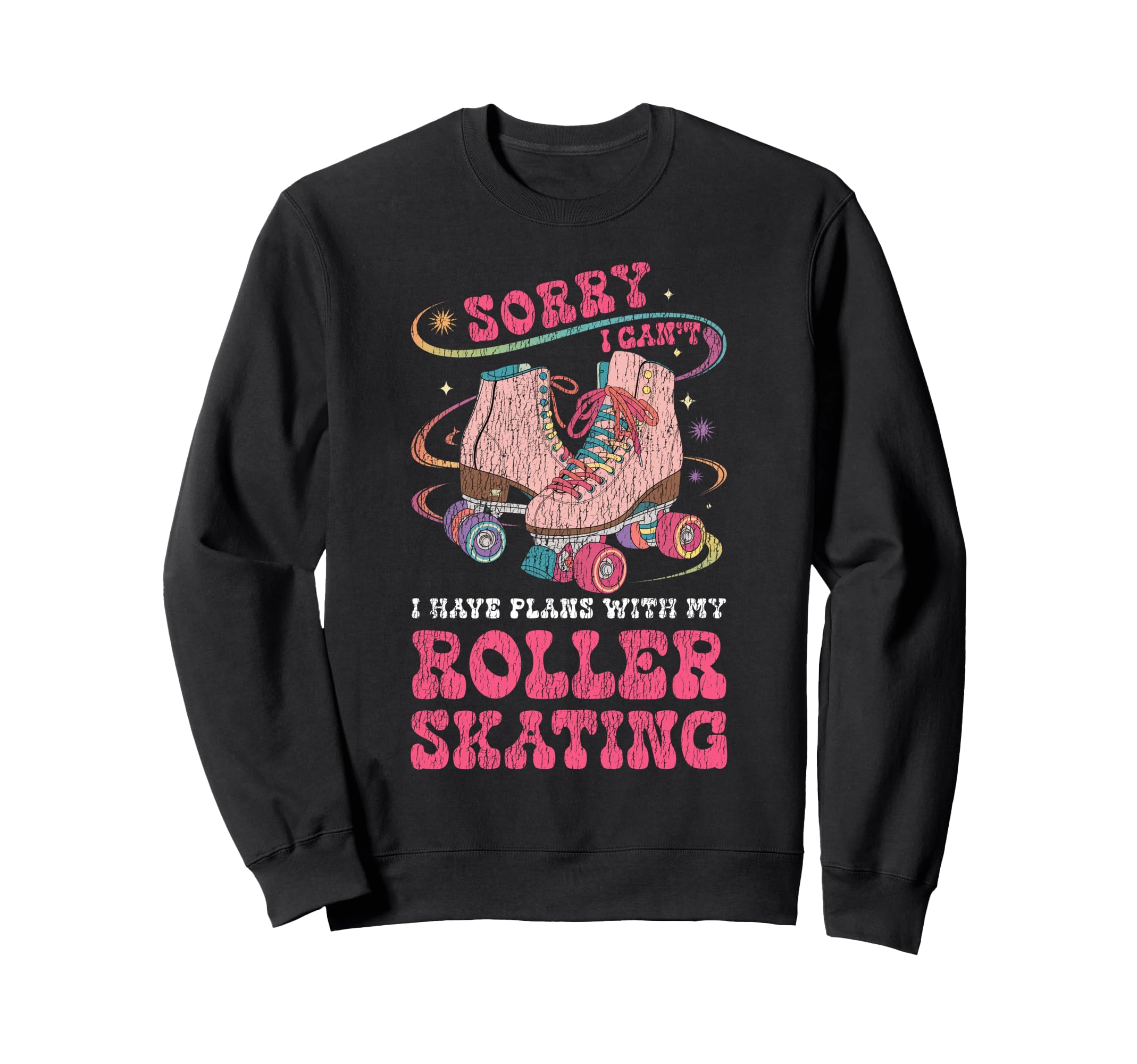 Roller Skating Skate 1970S Sorry I Sweatshirt - Streetwear Style Unisex - T-Shirt, Sweatshirt, Hoodie