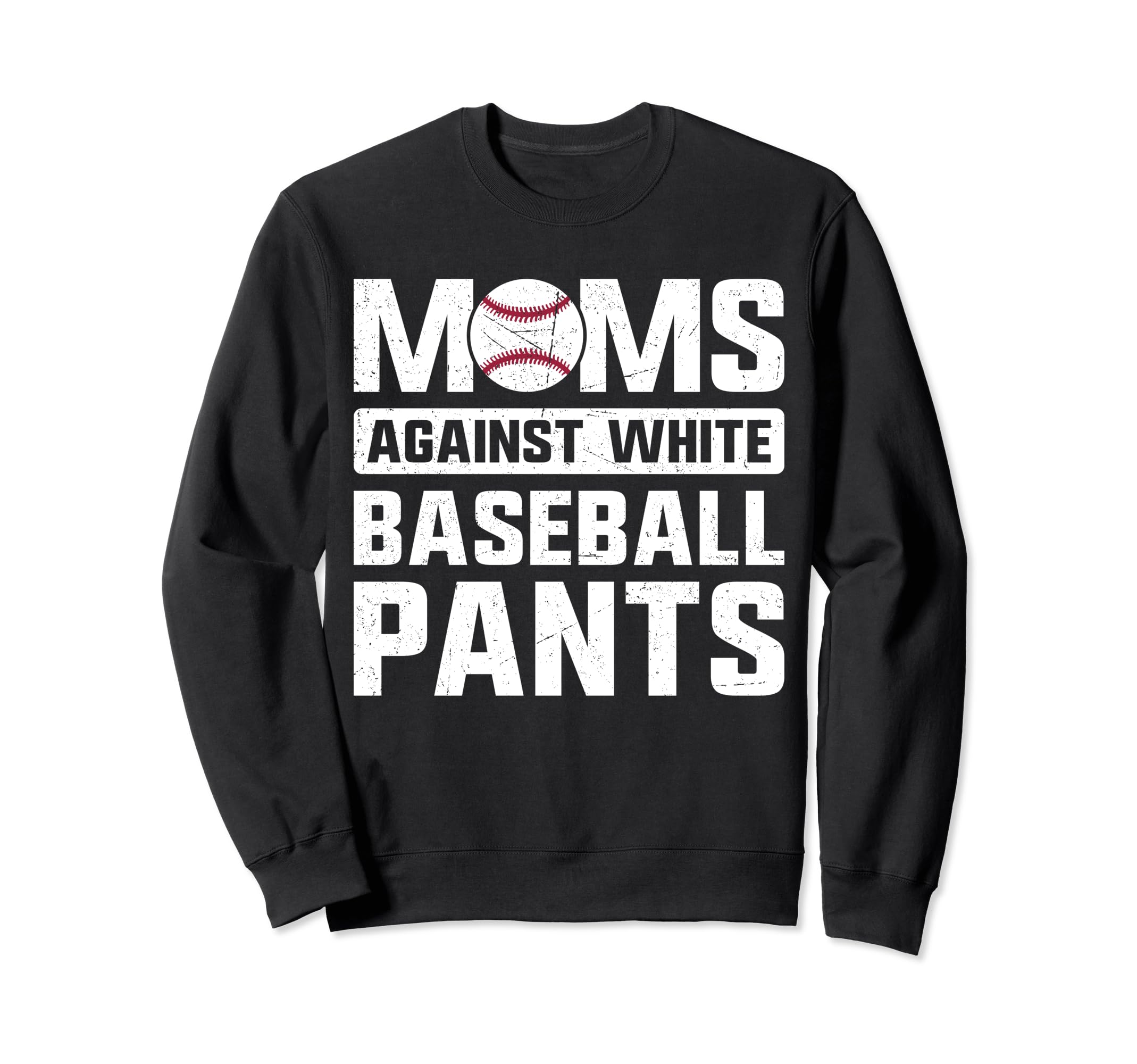 Moms Against White Baseball Pants Sweatshirt - Minimalist Print for Adults - T-Shirt, Sweatshirt, Hoodie