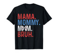 Mama Mommy Mom Bruh Baseball Mom Mothers T-Shirt - Streetwear Style Unisex - T-Shirt, Sweatshirt, Hoodie
