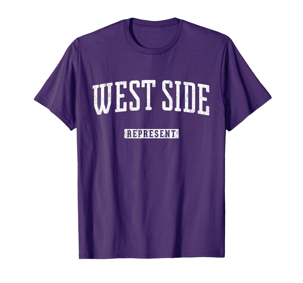 West Side Represent T-Shirt - Casual Everyday Wear Unisex - T-Shirt, Sweatshirt, Hoodie