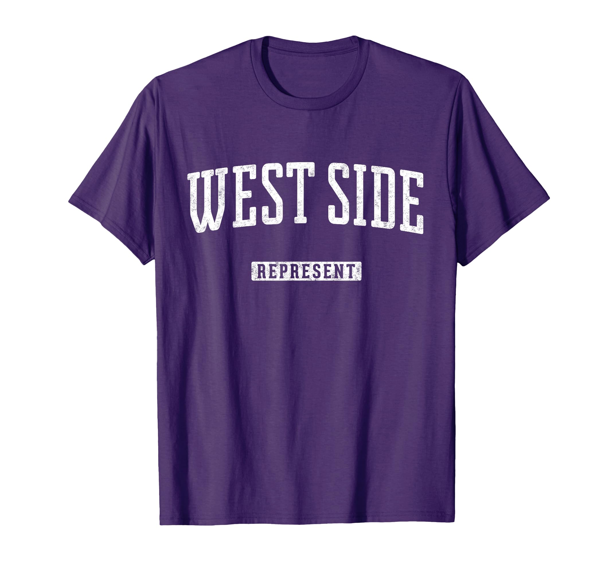 West Side Represent T-Shirt - Casual Everyday Wear Unisex - T-Shirt, Sweatshirt, Hoodie