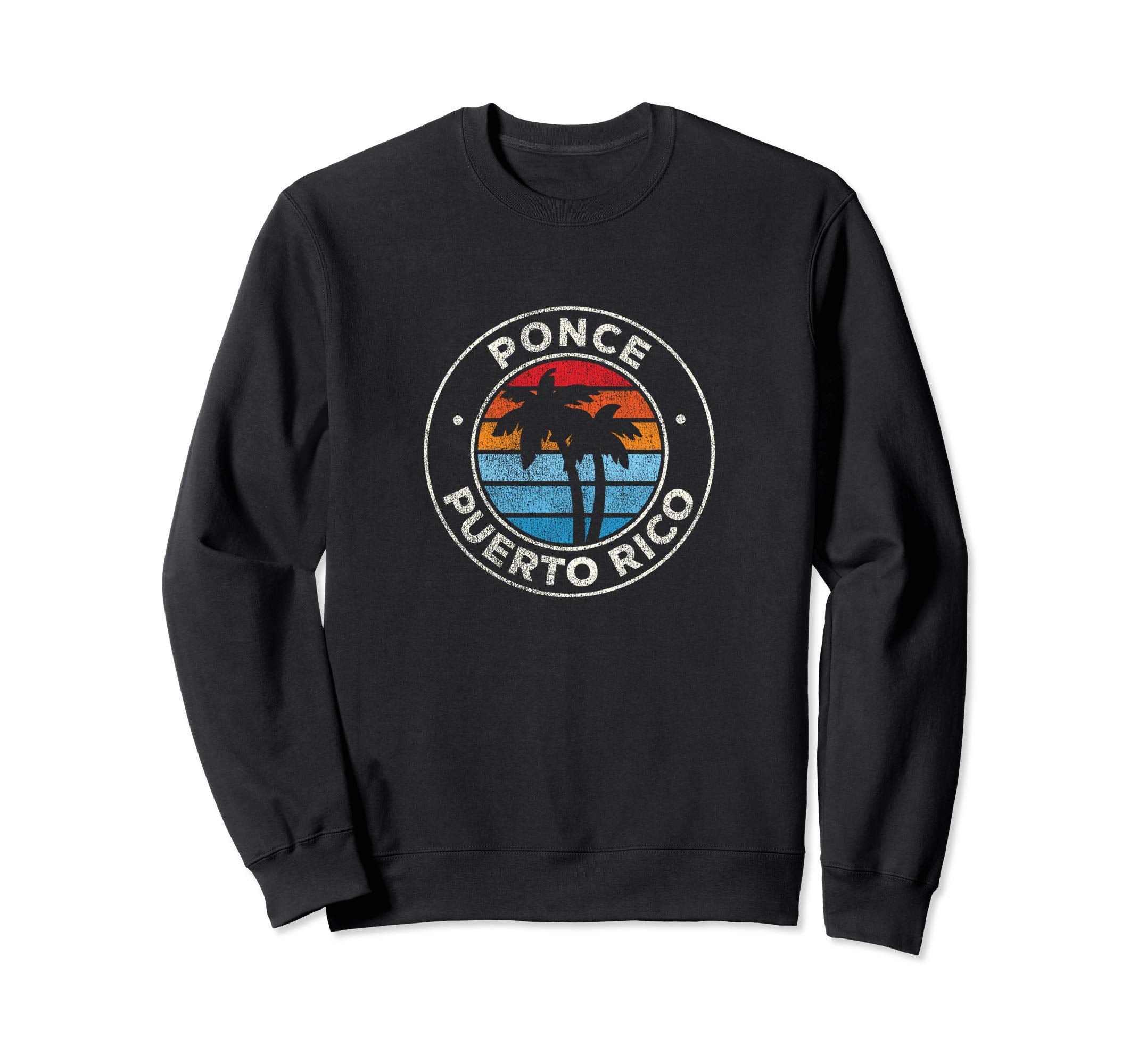 Ponce Puerto Rico 70S Sweatshirt - Streetwear Style Men Women - T-Shirt, Sweatshirt, Hoodie