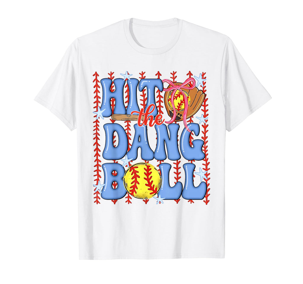 Hit Dang Ball Softball Baseball T-Shirt - Minimalist Print Men Women - T-Shirt, Sweatshirt, Hoodie