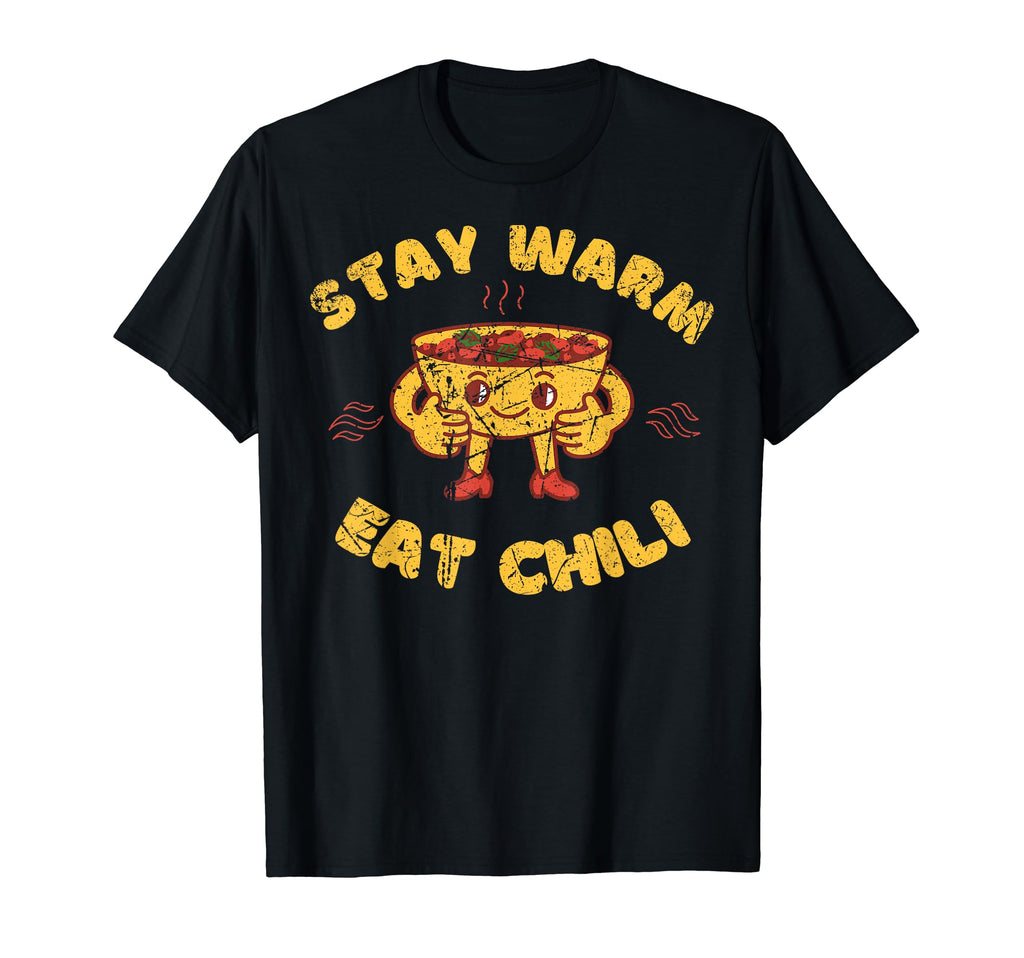 Stay Warm Eat Chili Distressed Chili T-Shirt - Custom Art Print Men Women - T-Shirt, Sweatshirt, Hoodie