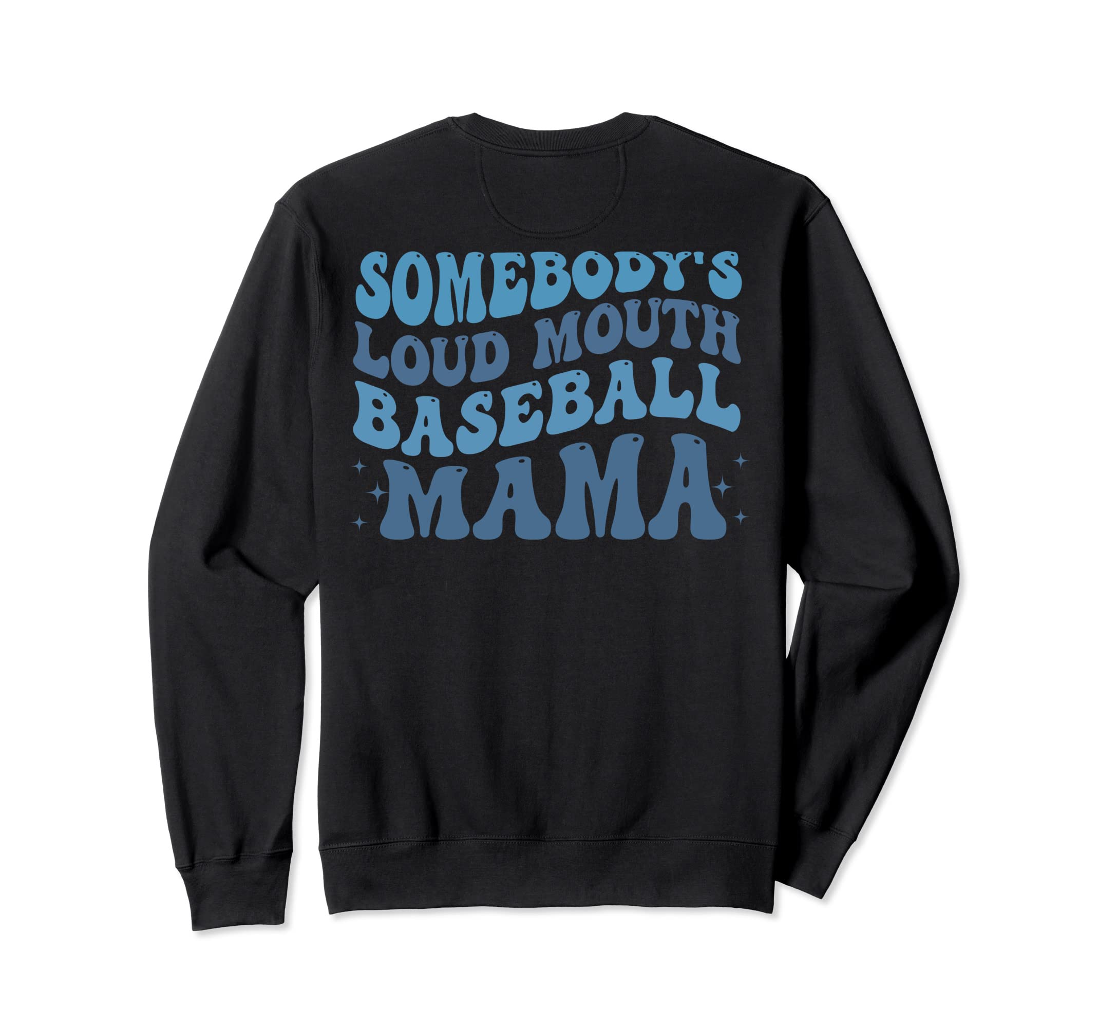 Groovy Baseball Somebodys Loud Mouth Sweatshirt - Trendy Graphic Unisex - T-Shirt, Sweatshirt, Hoodie