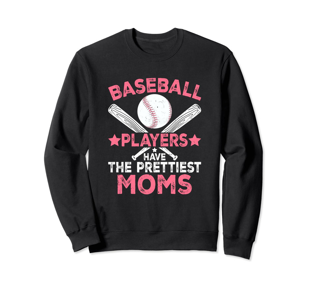 Baseball Players Have Prettiest Sweatshirt - Custom Art Print Men Women - T-Shirt, Sweatshirt, Hoodie