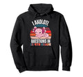 I Axolotl Questions 4Th Grade Hoodie - Casual Everyday Wear Men Women - T-Shirt, Sweatshirt, Hoodie