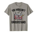You Wouldnt Understand Cassette T-Shirt - Aesthetic Graphic for Adults - T-Shirt, Sweatshirt, Hoodie