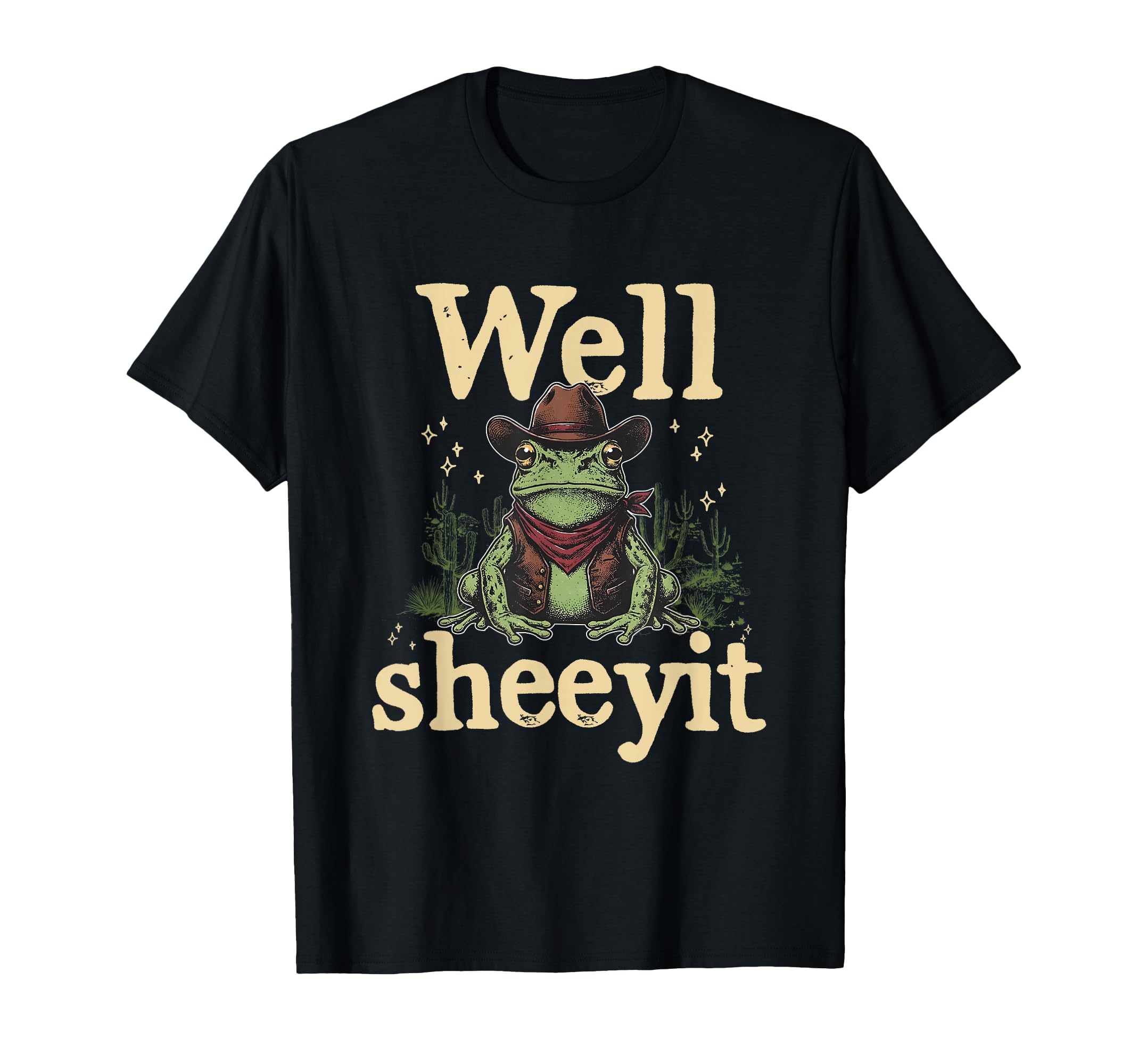 Well Sheeyit Funny Cowboy Frog T-Shirt - Fun Novelty Design Men Women - T-Shirt, Sweatshirt, Hoodie