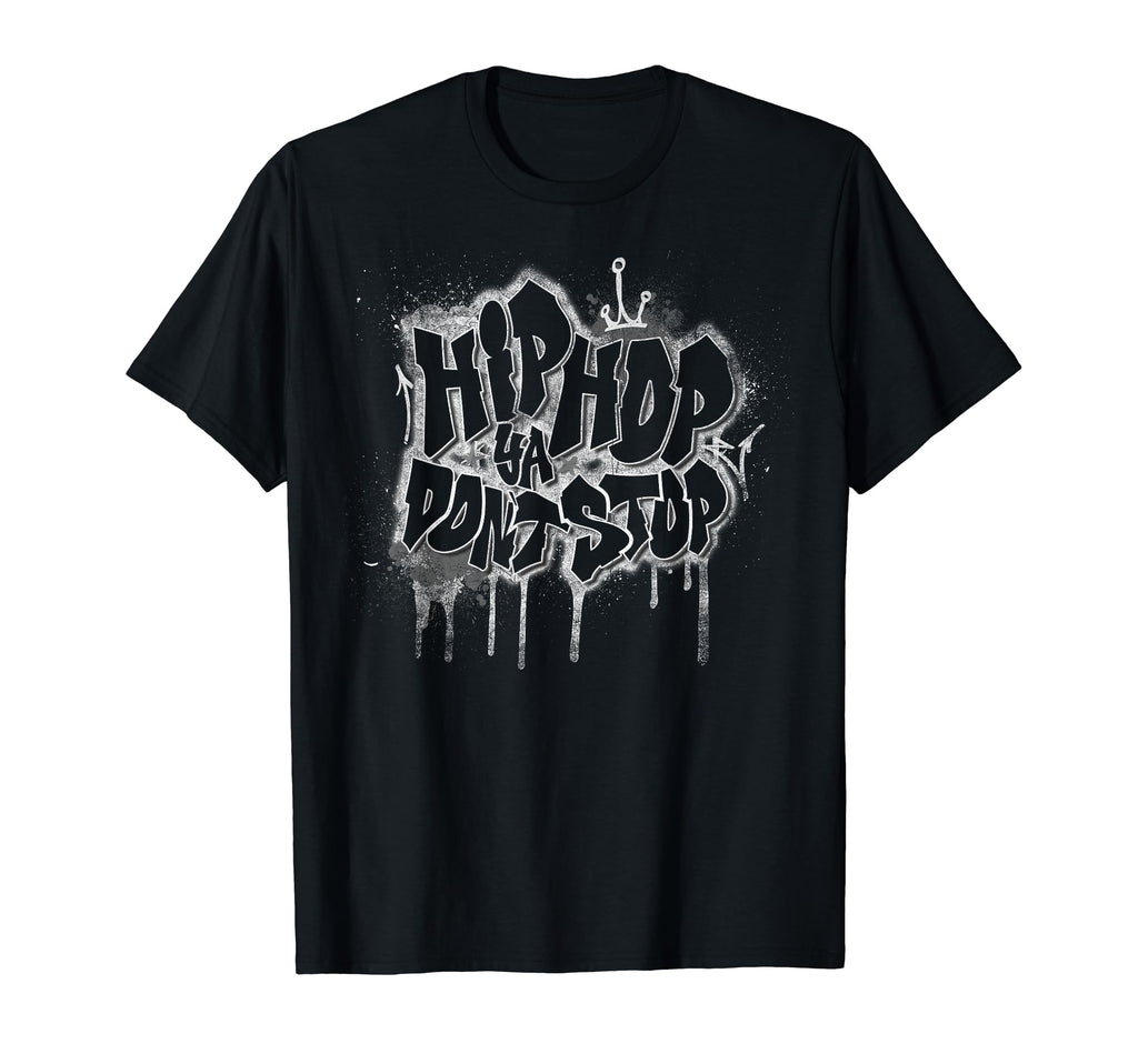 Hip Hop Ya Dont Stop Old School 80S T-Shirt - Streetwear Style for Adults - T-Shirt, Sweatshirt, Hoodie