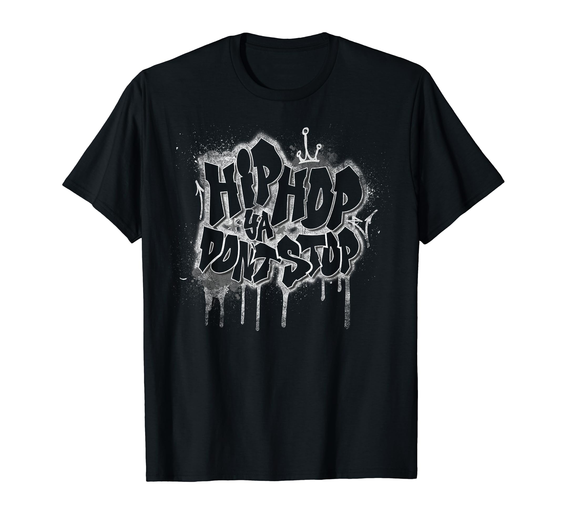 Hip Hop Ya Dont Stop Old School 80S T-Shirt - Streetwear Style for Adults - T-Shirt, Sweatshirt, Hoodie