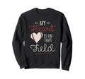 My Heart Is That Field Baseball Sweatshirt - Aesthetic Graphic Men Women - T-Shirt, Sweatshirt, Hoodie