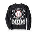 My Favorite Baseball Player Sweatshirt - Casual Everyday Wear Men Women - T-Shirt, Sweatshirt, Hoodie
