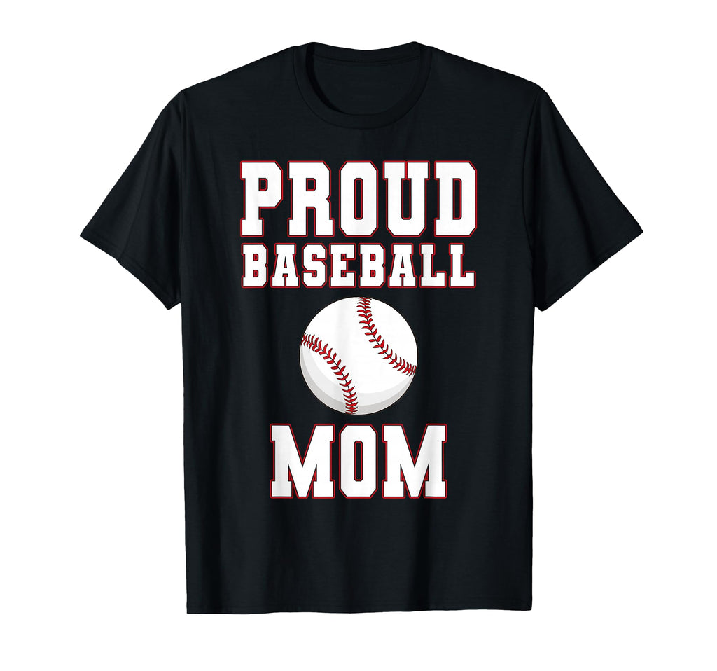 Proud Baseball Mom Game Day T-Shirt - Casual Everyday Wear for Adults - T-Shirt, Sweatshirt, Hoodie