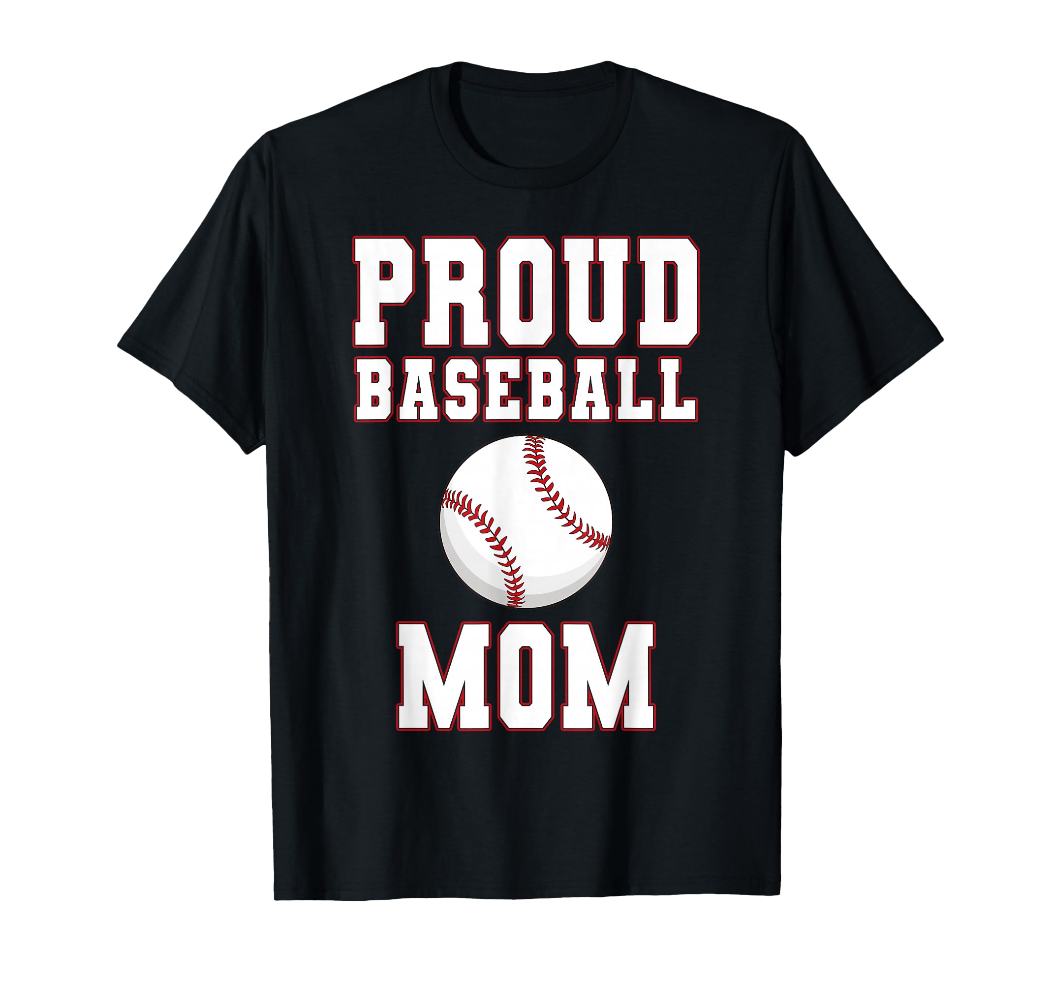 Proud Baseball Mom Game Day T-Shirt - Casual Everyday Wear for Adults - T-Shirt, Sweatshirt, Hoodie