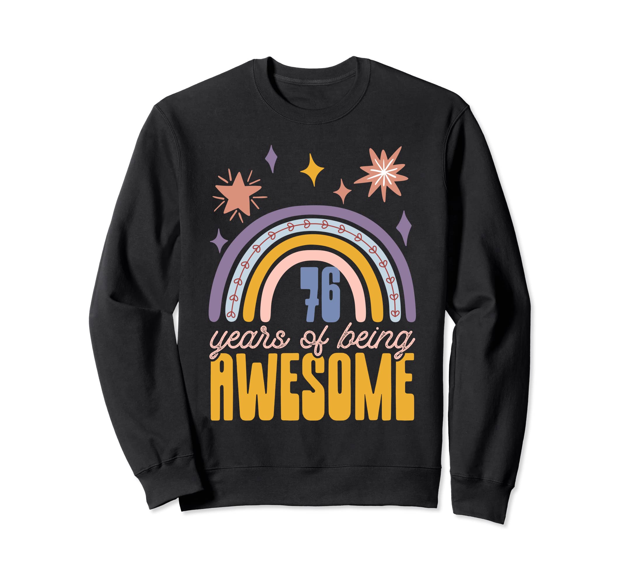 76 Years Being Awesome Free Spirit Sweatshirt - Streetwear Style Men Women - T-Shirt, Sweatshirt, Hoodie