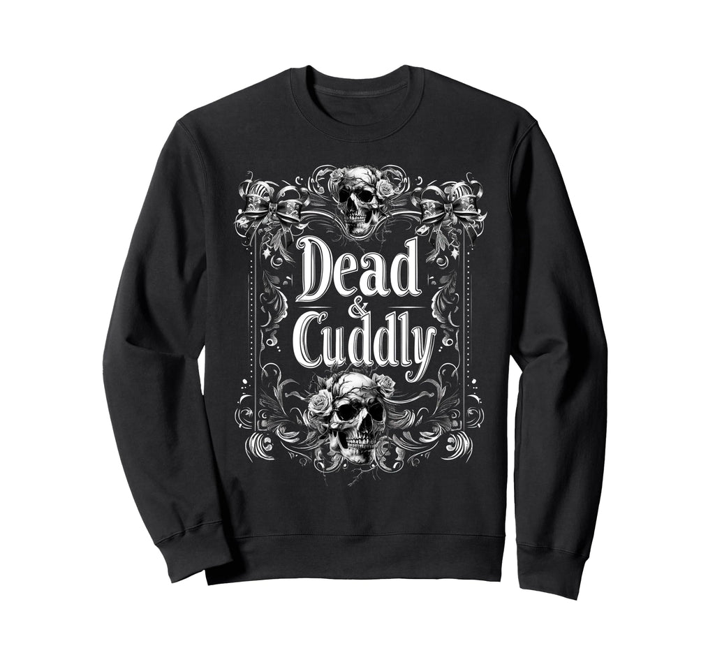 Dead And Cuddly Gothic Alt Grunge Sweatshirt - Custom Art Print Men Women - T-Shirt, Sweatshirt, Hoodie