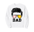 Baseball Softball Dad Funny Baseball Sweatshirt - Unique Graphic Unisex - T-Shirt, Sweatshirt, Hoodie