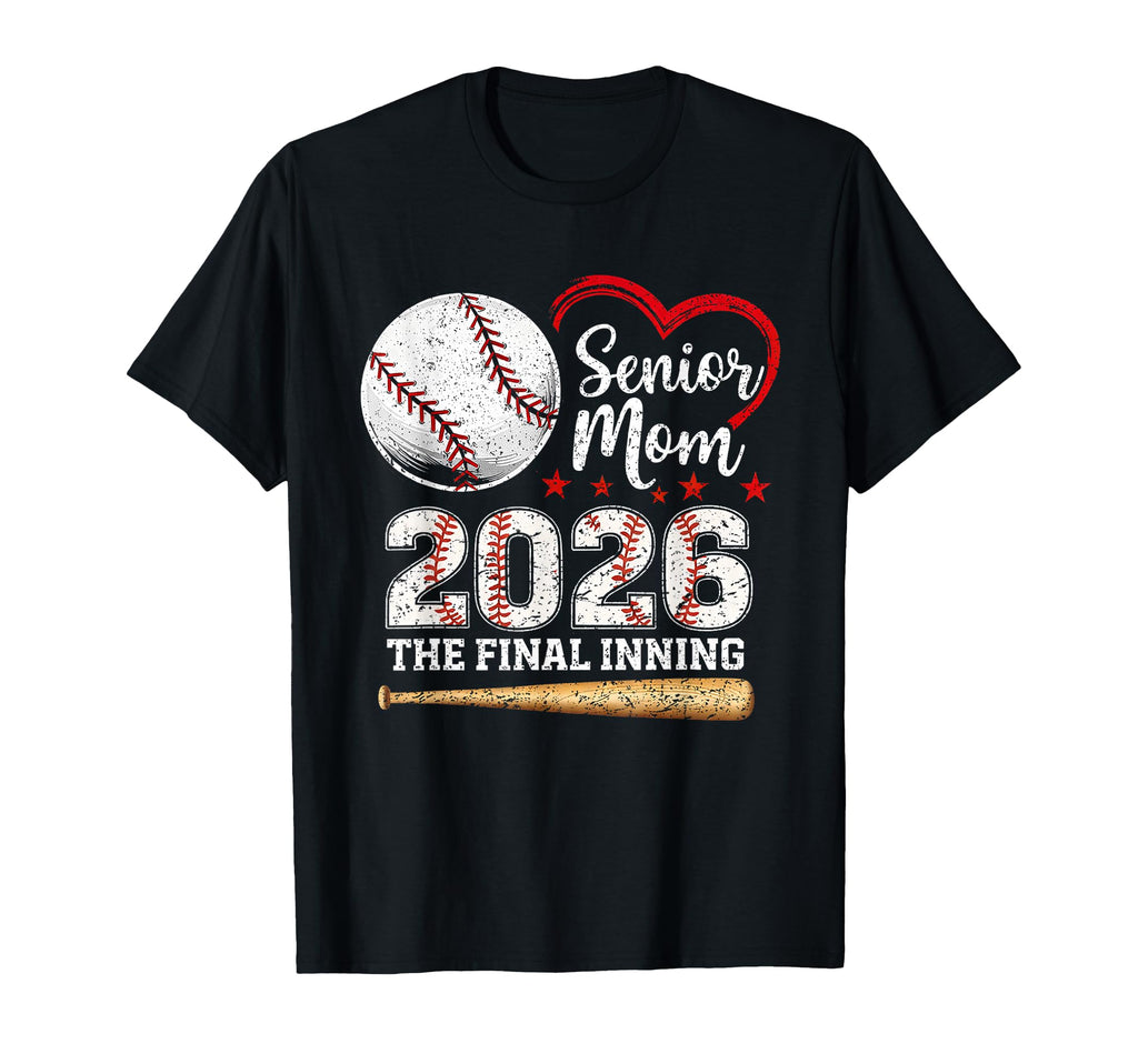 Baseball Senior Mom 2026 Final Inning T-Shirt - Unique Graphic Unisex - T-Shirt, Sweatshirt, Hoodie