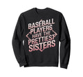 Funny Baseball Players Prettiest Sweatshirt - Trendy Graphic Unisex - T-Shirt, Sweatshirt, Hoodie