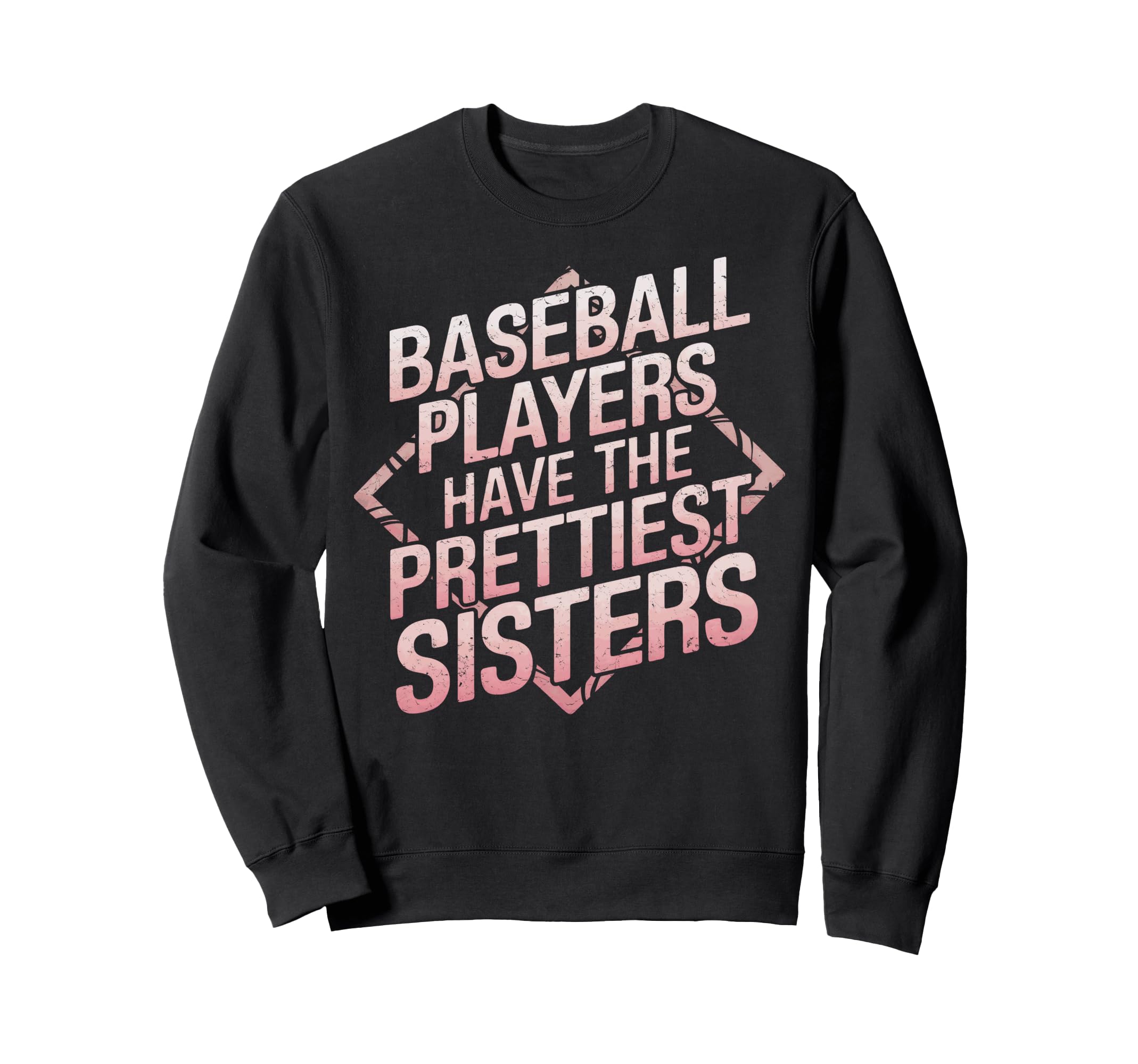 Funny Baseball Players Prettiest Sweatshirt - Trendy Graphic Unisex - T-Shirt, Sweatshirt, Hoodie