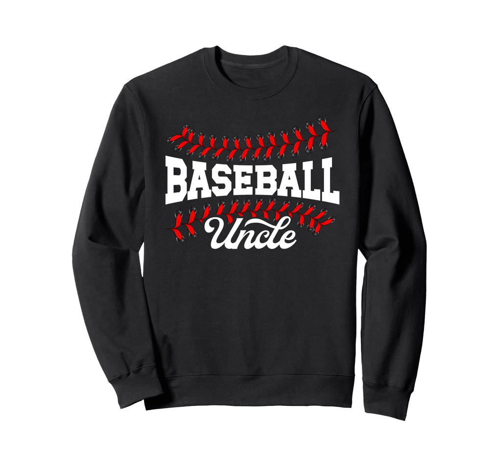 Baseball Uncle Baseball Player Sweatshirt - Casual Everyday Wear Men Women - T-Shirt, Sweatshirt, Hoodie