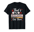 Thats My Grandson Out There Baseball T-Shirt - Streetwear Style Men Women - T-Shirt, Sweatshirt, Hoodie