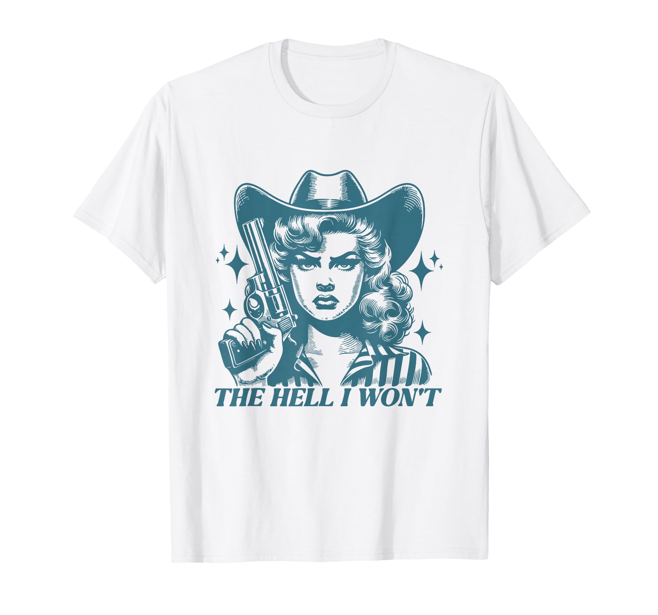 Hell I Wont Cowboy Hat Western Rodeo T-Shirt - Aesthetic Graphic Men Women - T-Shirt, Sweatshirt, Hoodie