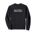 Make America Grunge Again Aesthetic Sweatshirt - Novelty Apparel Men Women - T-Shirt, Sweatshirt, Hoodie