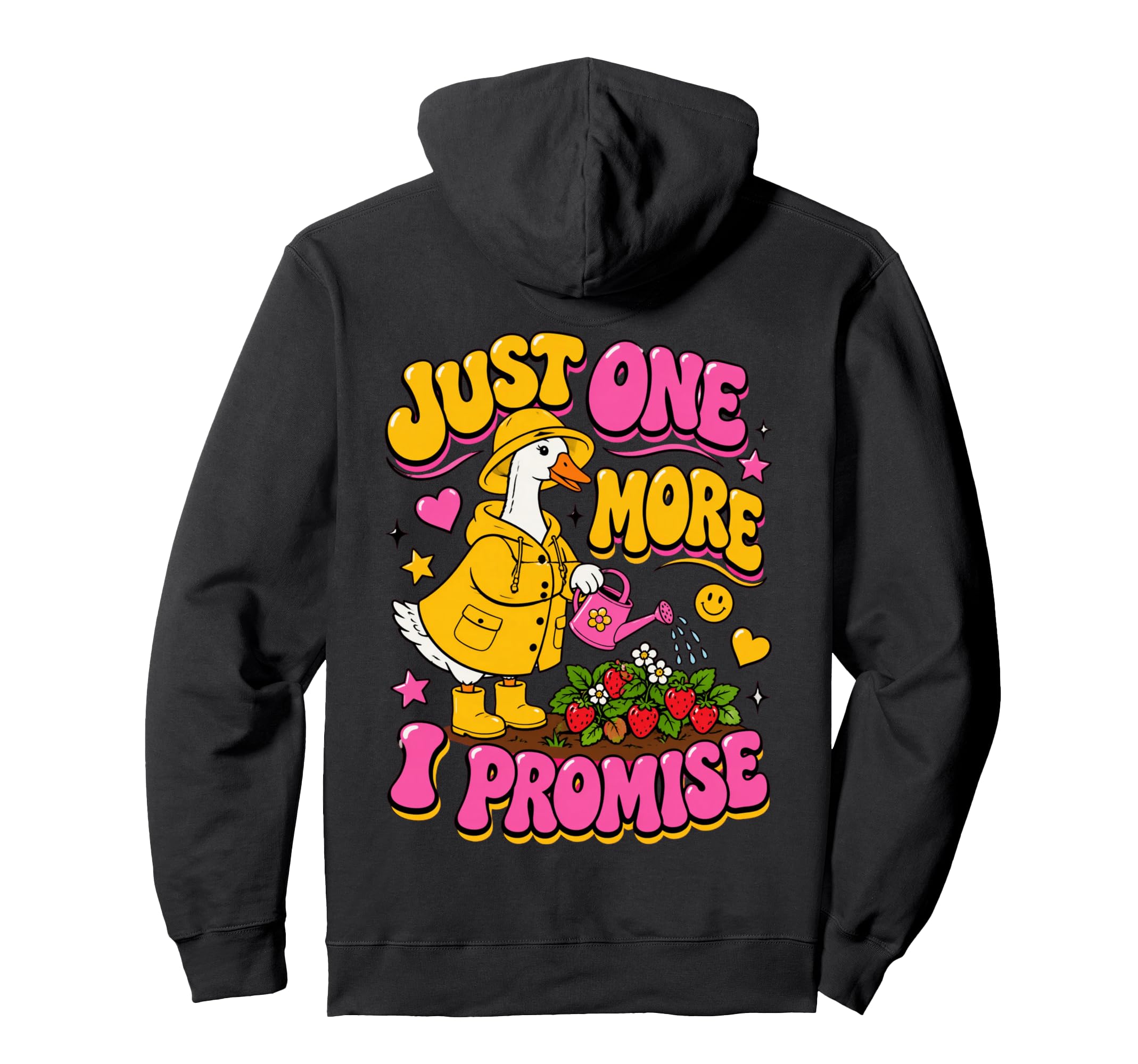 Funny Goose Garden Just One More Promise Hoodie - Trendy Graphic Unisex - T-Shirt, Sweatshirt, Hoodie