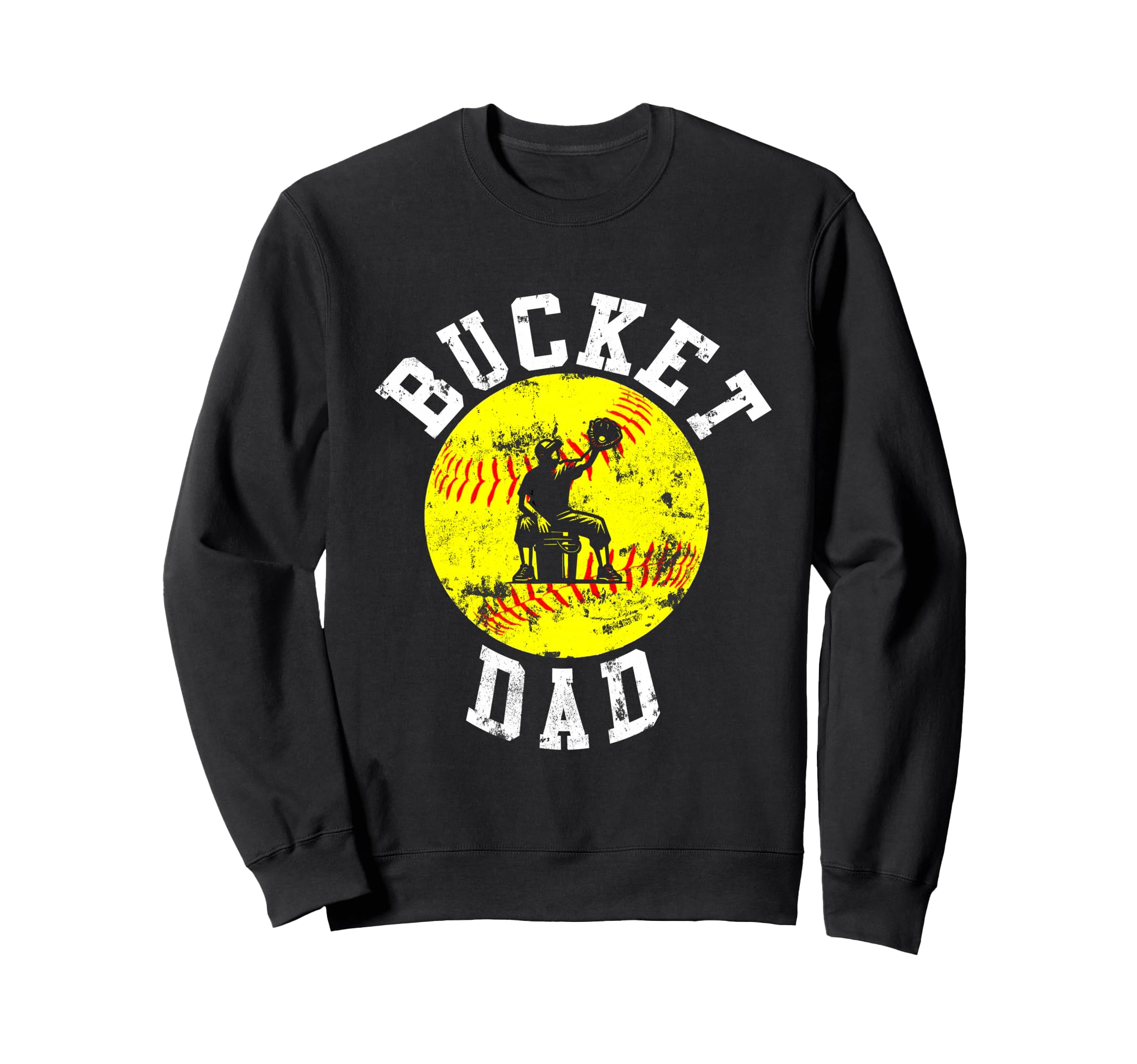 Bucket Dad Softball Dad Baseball Sweatshirt - Custom Art Print Men Women - T-Shirt, Sweatshirt, Hoodie