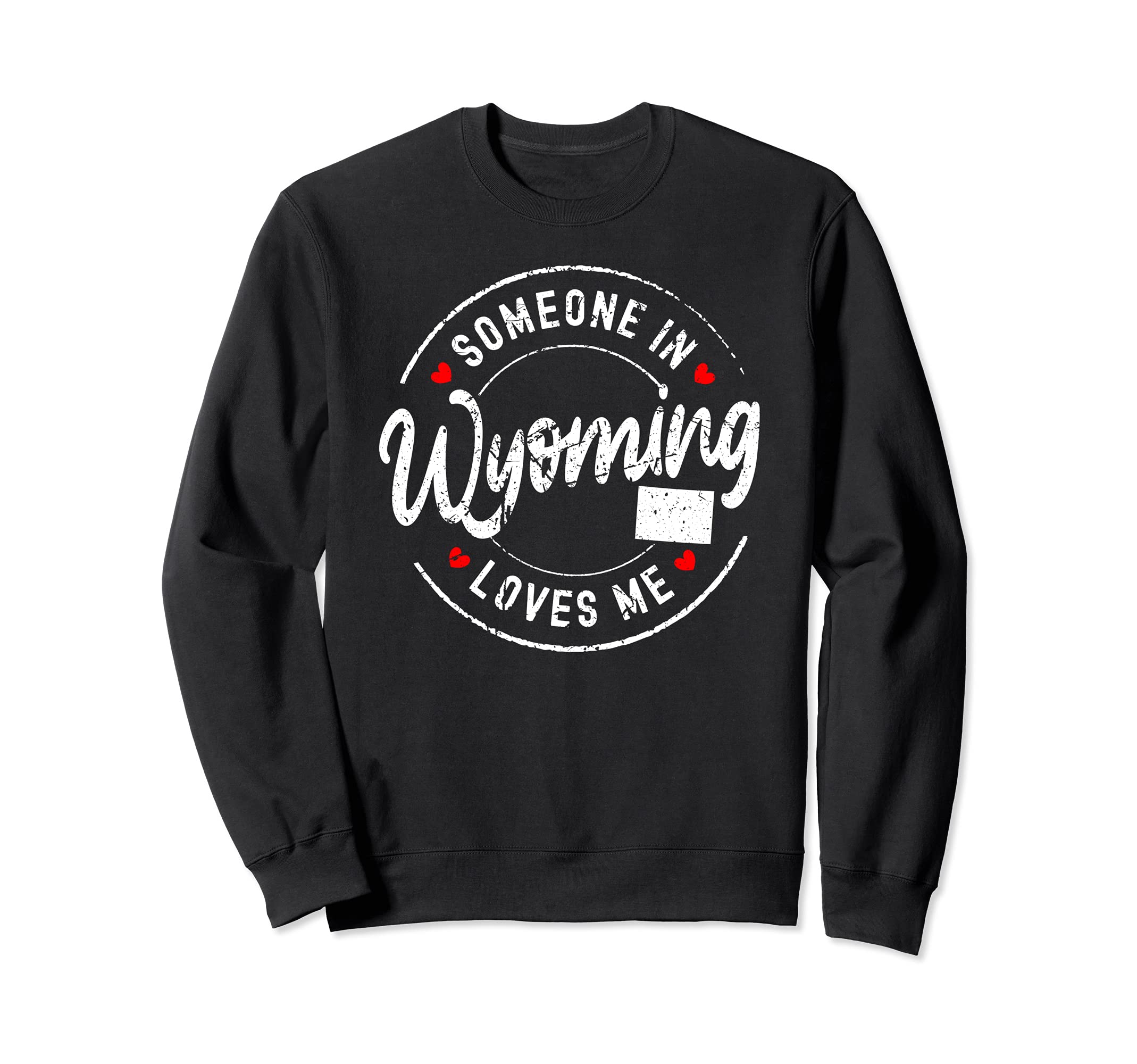 Someone Wyoming Loves Me Distressed Sweatshirt - Aesthetic Graphic Unisex - T-Shirt, Sweatshirt, Hoodie