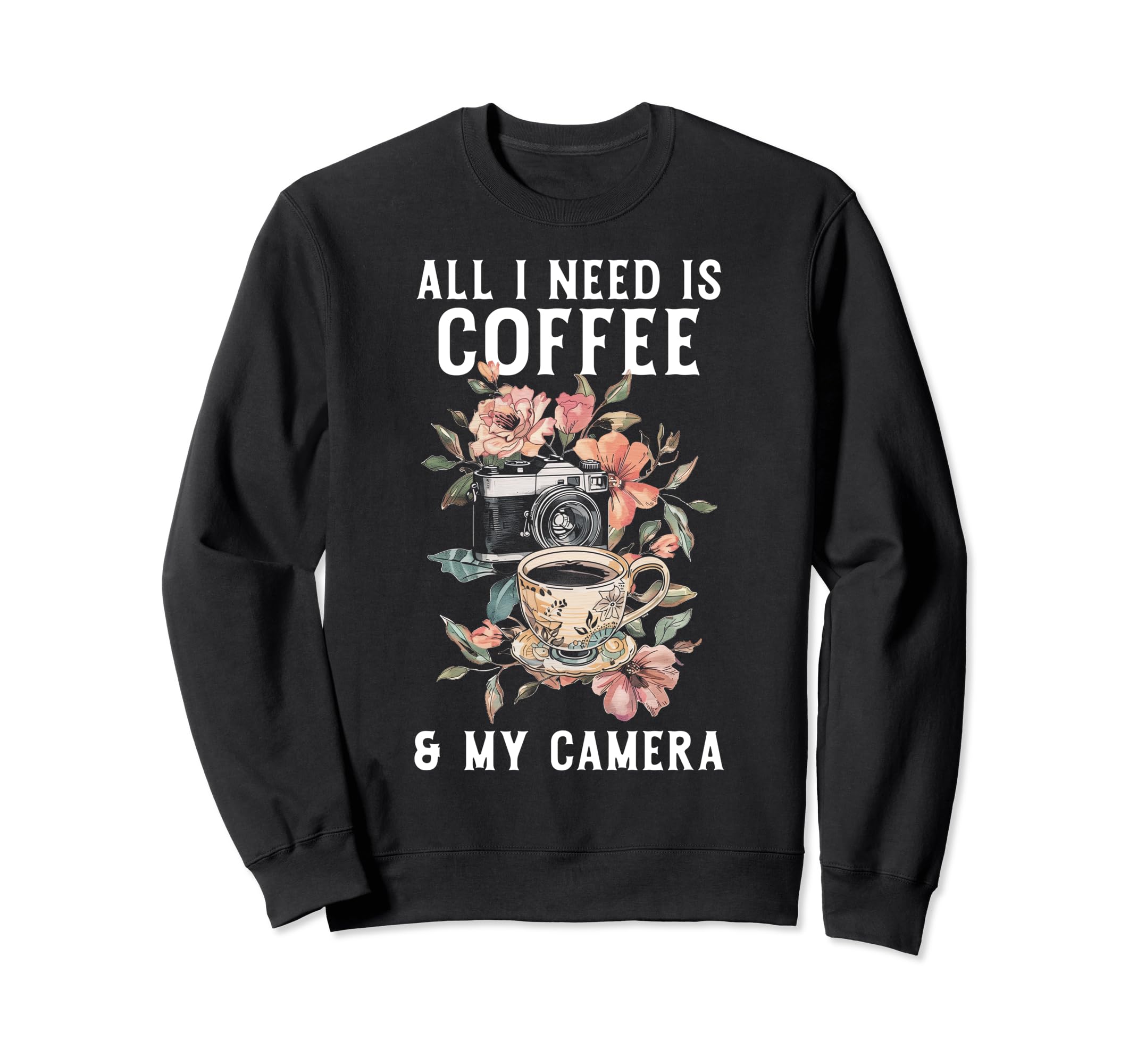 Coffee Camera Photographer Sweatshirt - Casual Everyday Wear Unisex - T-Shirt, Sweatshirt, Hoodie
